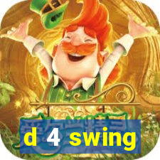 d 4 swing